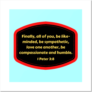 Bible Verse 1 Peter 3:8 Posters and Art